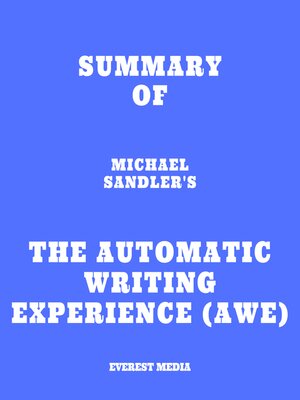 cover image of Summary of Michael Sandler's the Automatic Writing Experience (AWE)
